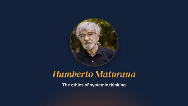 Ecology of ideas. The ethics of systemic thinking (part 1). Interview with Humberto Maturana