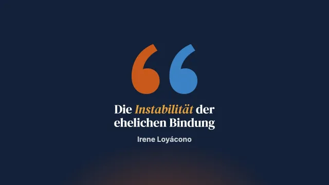 Die Instabilität der ehelichen Bindung