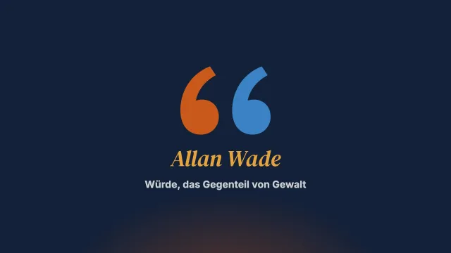 Würde ist das Gegenteil von Gewalt: ein Interview mit Allan Wade