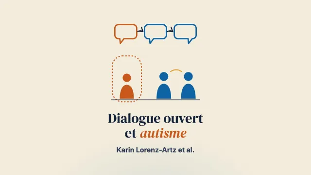 Explorer le dialogue ouvert et l’autisme : une étude qualitative du point de vue des personnes suivies