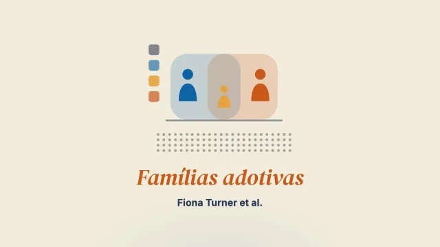 Como atender da melhor forma às necessidades das famílias adotivas? Resultados relevantes de um grande ensaio clínico randomizado, o BeST, com bebês em acolhimento familiar no Reino Unido