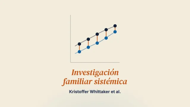 Investigar lo que practicamos—el paradigma de la investigación familiar sistémica: parte 2