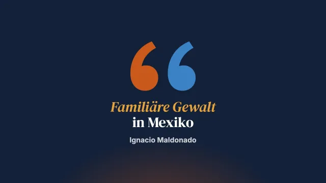 Familiäre Gewalt in Mexiko: Erfahrungen mit Prävention und Behandlung