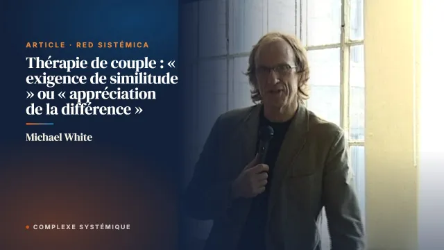 Thérapie de couple : « exigence de similitude » ou « appréciation de la différence »