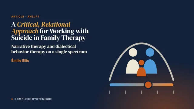 A Critical, Relational Approach for Working with Suicide in Family Therapy