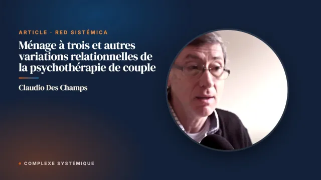 Ménage à trois et autres variations relationnelles de la psychothérapie de couple