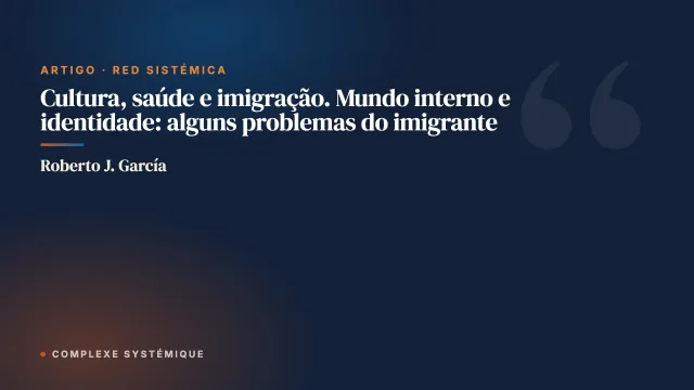 Cultura, saúde e imigração. Mundo interno e identidade: alguns problemas do imigrante