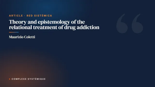 Theory and epistemology of the relational treatment of drug addiction