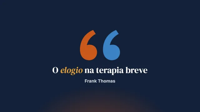 O elogio na terapia breve focada nas soluções