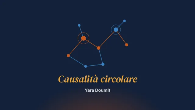 La causalità circolare: quando la causa è anche un effetto