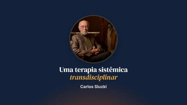 O futuro transdisciplinar da terapia sistêmica