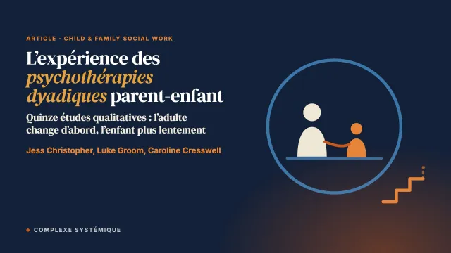 L’expérience des psychothérapies dyadiques parent-enfant du trauma développemental : une revue systématique