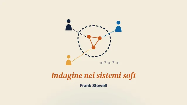 L’arte dell’indagine nei sistemi soft: sulle orme di Churchman e Checkland