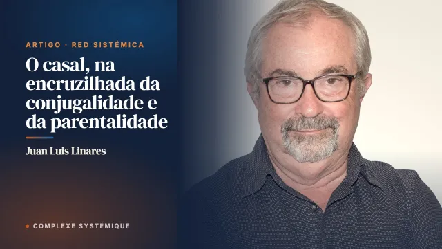 O casal, na encruzilhada da conjugalidade e da parentalidade