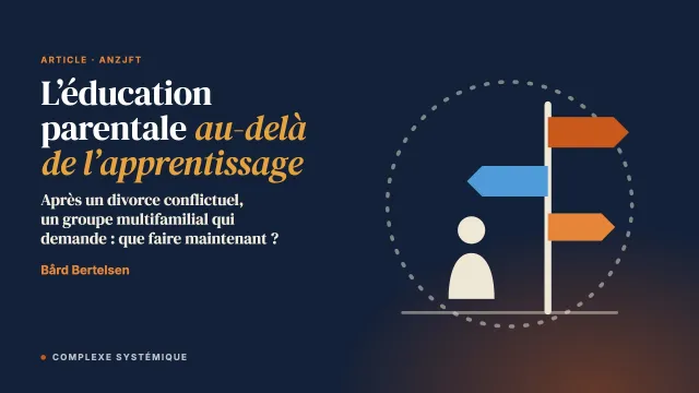 L’éducation parentale au-delà de l’apprentissage : une exploration ethnographique d’un programme multifamilial pour les familles en conflit après un divorce