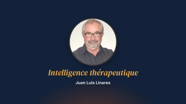 L’intelligence thérapeutique. Extrait de « Thérapie familiale ultramoderne »