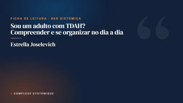 Sou um adulto com TDAH? Compreender e se organizar no dia a dia