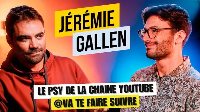 Le psy derrière la chaîne Va te faire suivre : Jérémie Gallen