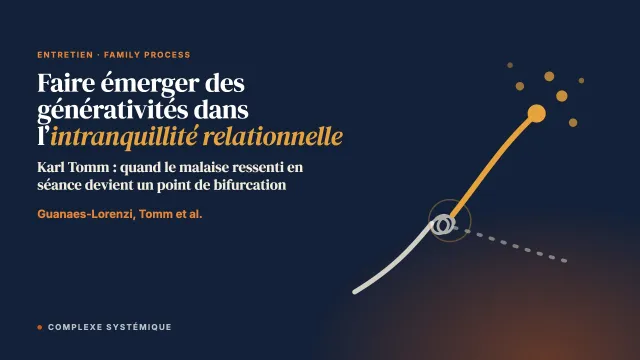 Faire émerger des générativités au sein de l’intranquillité relationnelle : un entretien avec Karl Tomm