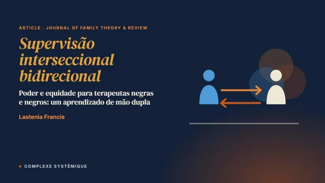 Supervisão interseccional bidirecional: redefinir poder e equidade para terapeutas negras e negros
