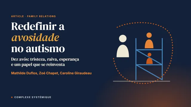 Redefinir a avosidade no autismo: um estudo qualitativo da experiência emocional e do papel dos avós