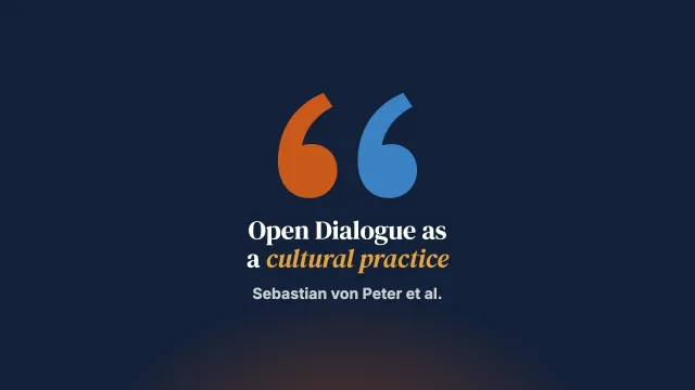 Open Dialogue as a cultural practice - critical perspectives on power obstacles when teaching and enabling this approach in current psychiatry