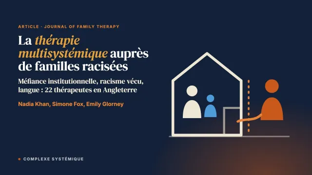L’expérience des équipes de thérapie multisystémique auprès de familles racisées en Angleterre