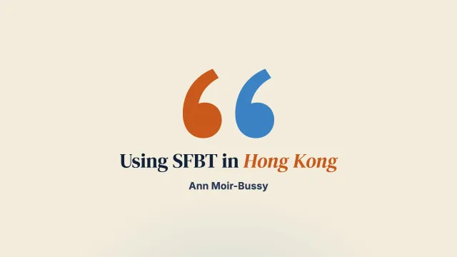 Using SFBT in Hong Kong: Initiatives from Hong Kong Master of Counselling Psychology Students and Implications for Cultural Contexts in Australia