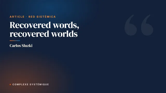 Recovered words, recovered worlds