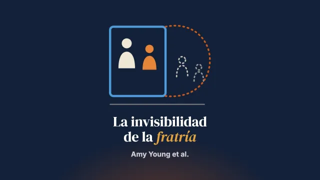 La necesidad de una respuesta dirigida a toda la familia: la invisibilidad de la fratría en las intervenciones sobre violencia filio-parental adolescente
