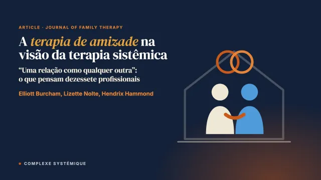 “Uma relação como qualquer outra”: a terapia de amizade na visão de profissionais da terapia sistêmica