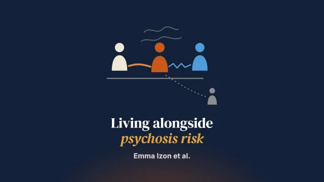 ‘If he feels better I'll feel better’ relationships with individuals at high-risk of developing psychosis