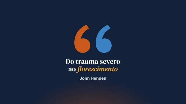 Recuperar-se de um trauma severo: a abordagem focada nas soluções, da vítima ao florescimento