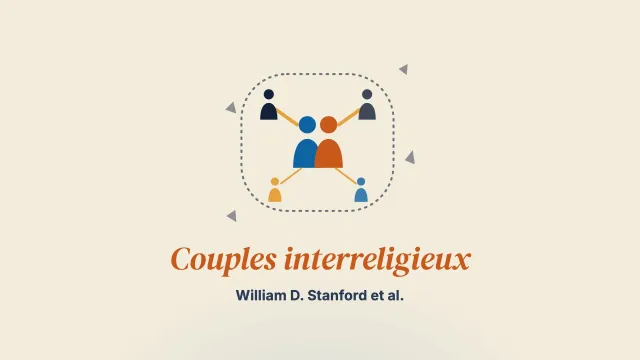 Sources d’influence dans le mariage et la parentalité des couples interreligieux