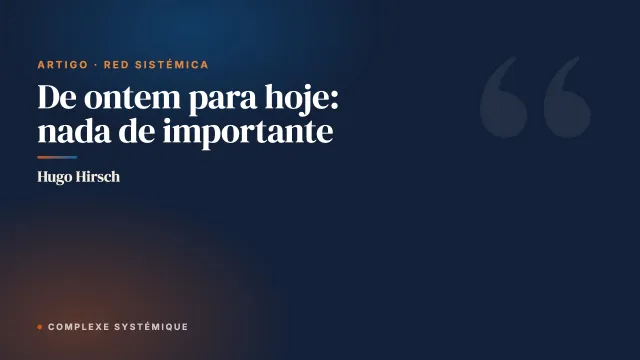 De ontem para hoje: nada de importante
