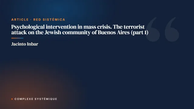 Psychological intervention in mass crisis. The terrorist attack on the Jewish community of Buenos Aires (part 1)