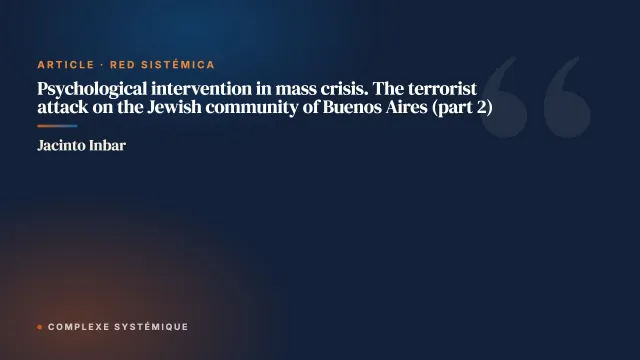 Psychological intervention in mass crisis. The terrorist attack on the Jewish community of Buenos Aires (part 2)
