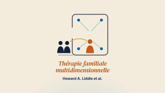 La thérapie familiale multidimensionnelle pour les jeunes adultes sous main de justice ayant un trouble de l’usage de substances