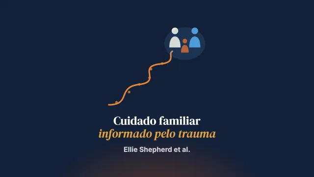 A experiência de pais com intervenções familiares informadas pelo trauma para crianças com exposição pré-natal ao álcool