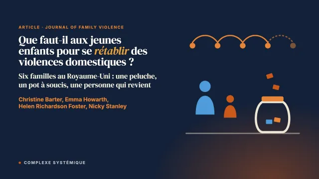 Que faut-il aux jeunes enfants pour se rétablir des violences domestiques ? Enseignements d’études de cas familiales qualitatives approfondies