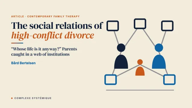 Whose Life is it Anyway? Exploring the Social Relations of High-Conflict Divorce Cases in Southern Norway