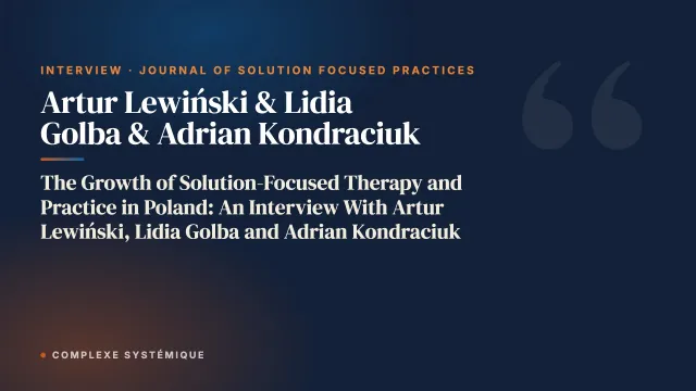 The Growth of Solution-Focused Therapy and Practice in Poland: An Interview With Artur Lewiński, Lidia Golba and Adrian Kondraciuk