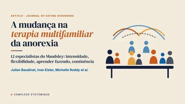 A perspectiva da equipe clínica sobre como ocorre a mudança na terapia multifamiliar para anorexia nervosa na adolescência: um estudo qualitativo