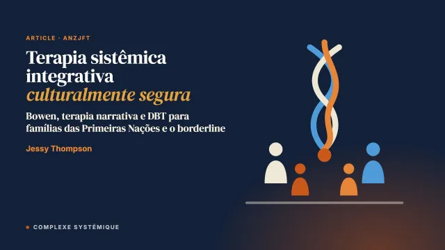 Terapia sistêmica integrativa culturalmente segura para famílias das Primeiras Nações que convivem com o transtorno da personalidade borderline