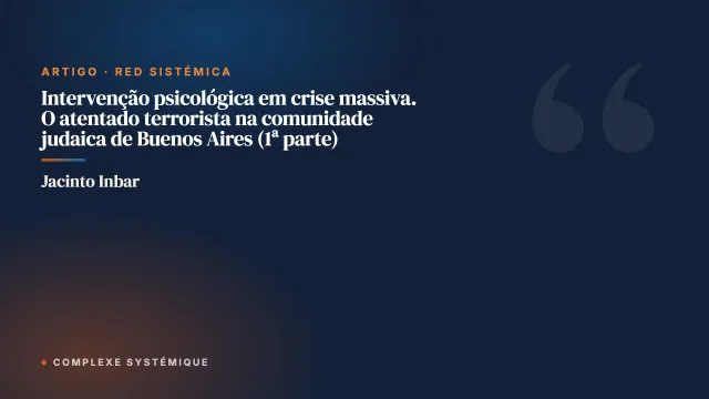Intervenção psicológica em crise massiva. O atentado terrorista na comunidade judaica de Buenos Aires (1ª parte)