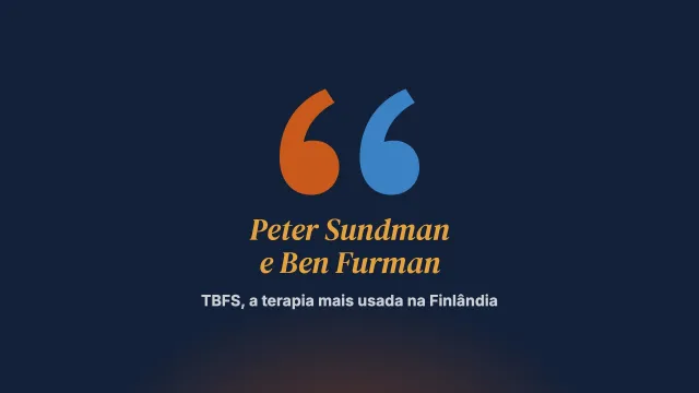 A TBFS é hoje a terapia mais usada na Finlândia: entrevista com Peter Sundman e Ben Furman