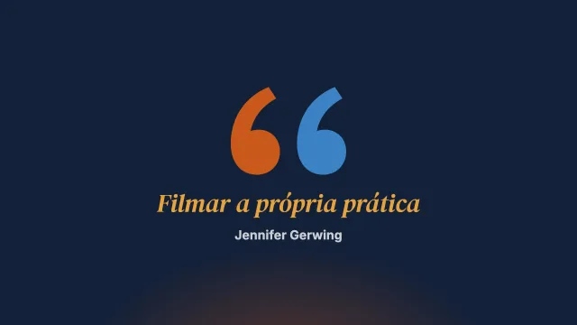 Filmar a própria prática: um argumento a favor do vídeo