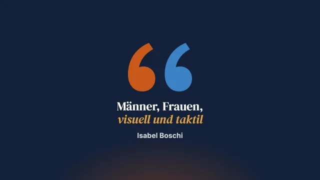 Der Mann und das Visuelle, die Frau und das Taktile