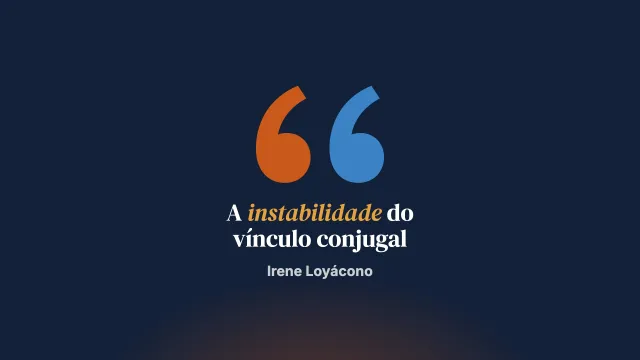 A instabilidade do vínculo conjugal