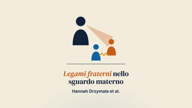 Esplorare la relazione triadica genitoriale, filiale e fraterna: in che modo lo sguardo delle madri su figli e figlie influisce sulle relazioni fraterne?